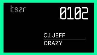 CJ Jeff - Crazy