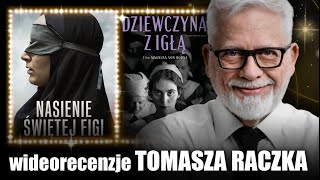 DZIEWCZYNA Z IGŁĄ,  NASIENIE ŚWIĘTEJ FIGI | wideorecenzja Tomasza Raczka