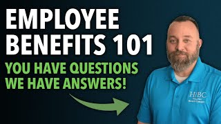 Employee Benefits Explained | Employee Benefits 101 | Holloway Benefit Concepts