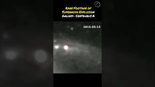 Rare Footage of Supernova Explosion in Galaxy Centaurus A #universe #science