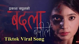 Prakash Saput(बदला बरिलै) Badala Barilai//Super Hit टिकटक//Video Devi Gharti, Keki Adhikari