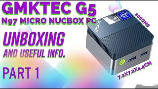 GMKtec G5 Micro N97 TINY NUCBOX Unboxing \u0026 Info Video.  {Part 1 of ...}