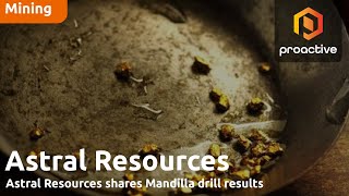 Astral Resources discusses Mandilla drilling success and Eos potential