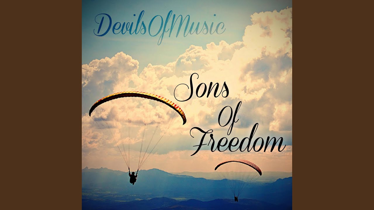 Sons Of Freedom - YouTube