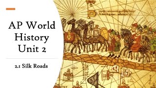 2.1 The Silk Road (AP World History)