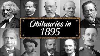 Obituary: Famous Faces WE LOST in 1895
