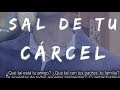 SAL DE TU CÁRCEL