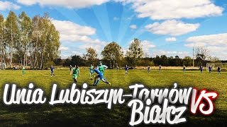 KAMYK WRACA DO GRY!! || UNIA LUBISZYN TARNÓW vs KS BIAŁCZ - B KLASA!