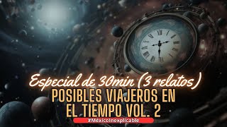 Posibles VIAJEROS en el tiempo VOL. 2 (ya estamos en SPOTIFY)