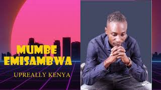 Upreally Kenya- Mumbe Emisambwa (Official Audio)