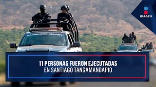 Ejecutan a 11 personas en Santiago Tangamandapio, Michoacán | De Pisa y Corre