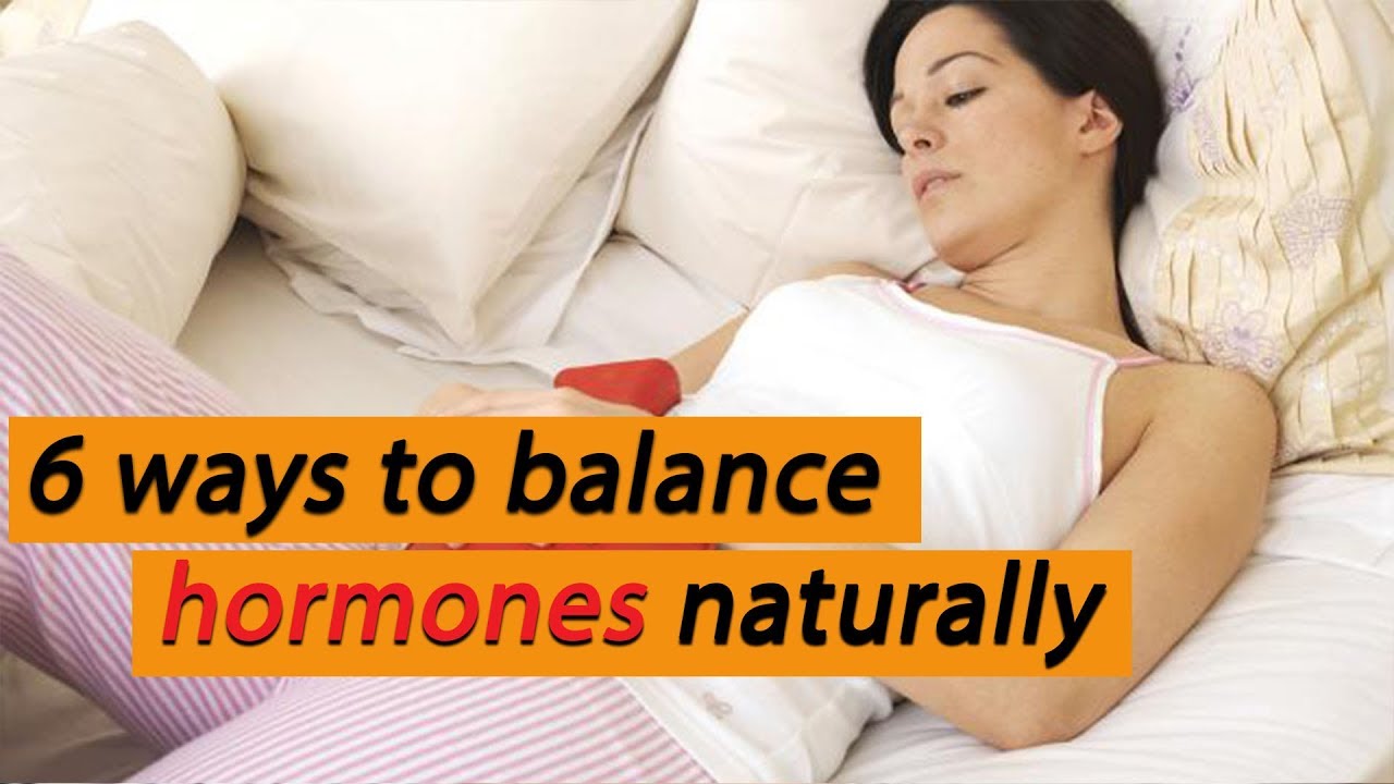 6 Ways To Balance Hormones Naturally - YouTube