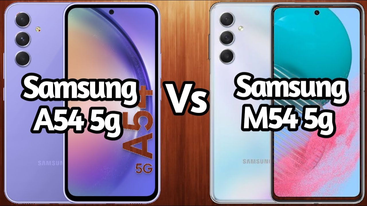 Samsung Galaxy M54 5g Vs Samsung Galaxy A54 5g Full Comparison ...