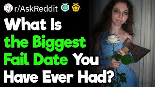 Biggest Dating Fails in History