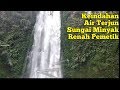 Keindahan Air Terjun Sungai Minyak, Renah pemetik KERINCI JAMBI..