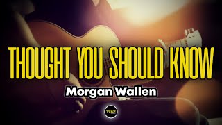 Morgan Wallen - Thought You Should Know (Instrumental Lyrics)