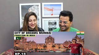 Pakistani Reacts to Mumbai The City of Dreams 🇮🇳 EP.15 | Pakistani Visiting India