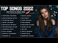 2022 New Songs  Latest English Songs 2022  🥒 Pop Music 2022 New Song 🥒 New Popular Songs 2022