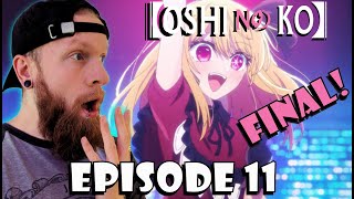 FINAL! Oshi No Ko Episode 11 Reaction