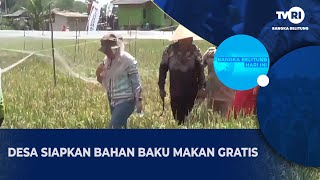 DESA SIAPKAN BAHAN BAKU MAKAN GRATIS