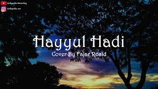 Hayyul Hadi Cover By Fajar Rosid...