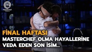 MasterChef olma hayallerine veda eden isim belli oldu | MasterChef Türkiye | Final Haftası