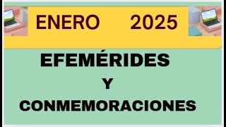 # EFEMÉRIDES DEL MES DE /ENERO / AÑO ESCOLAR 2024-2025.