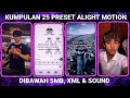 KUMPULAN 25 PRESET BASE ALIGHT MOTION TERBARU 2024 DIBAWAH 5MB