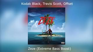 Kodak Black - ZEZE ft. Travis Scott, Offset (Extreme Bass Boost)