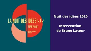 Nuit des idées 2020 - Introduction inaugurale de Bruno Latour