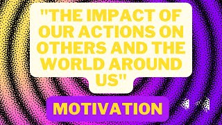 The Ripple Effect: How Our Actions Impact the World Around Us | 20
