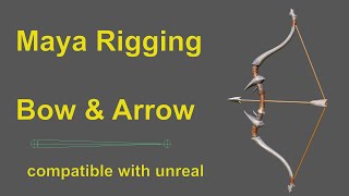 How to rig a bow in Maya | Bow and Arrow Rigging | Rigging for Unreal