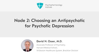 Node 2: Choosing an Antipsychotic for Psychotic Depression