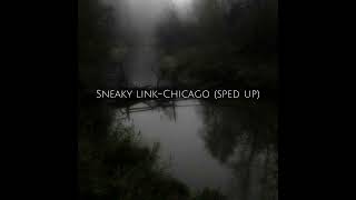 Sneaky link-Chicago (sped up)