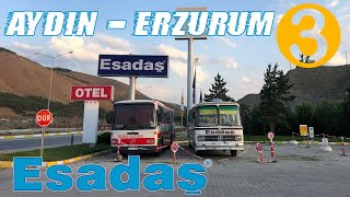 #42 Esadaş Dinlenme Tesisi / Gün Aydınlandı / Esadaş Turizm / Aydın - Erzurum Yolculuğu 3.Bölüm