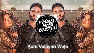 Kam Velliyan Wale (BASS BOOSTED) Kaur B Ft. Dilpreet Dhillon |  New Punjabi Songs 2021