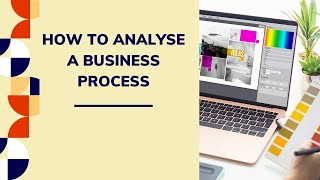 Perform A Business Process Analysis In 6 Easy Steps