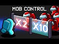 Mob Control in Among Us