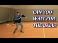 Improve Your Tennis Timing Skills By Waiting For The Ball