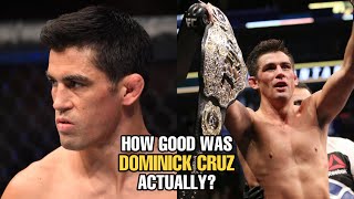 How GOOD was Dominick Cruz Actually?