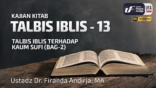 Talbis  Iblis #13: Talbis Iblis Terhadap Kaum Sufi (Bag-2) - Ustadz Dr. Firanda Andirja M.A