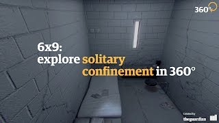 6x9: a virtual experience of solitary confinement – 360 video