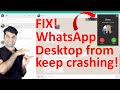 WhatsApp Desktop keeps crashing - FIX