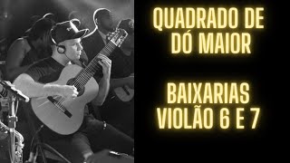 Como Fazer Baixarias no Quadradinho de Dó Maior Violão 6 e 7 Cordas