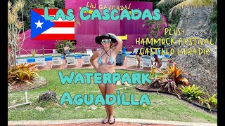 Summer Fun! Castillo Labadie Moca, Hammock Fest San Sebastian and Las Cascadas Waterpark Aguadilla