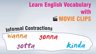 Learn Vocabulary with Movie Clips | Informal Contractions