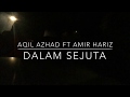 Aqil Azhad - Dalam Sejuta ft. Amir Hariz