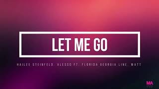 Hailee Steinfeld, Alesso - Let Me Go ft  Florida Georgia Line, WATT (Lyrics)