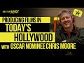 Producing Films in Today's Hollywood with Oscar® Nominee Chris Moore // Indie Film Hustle