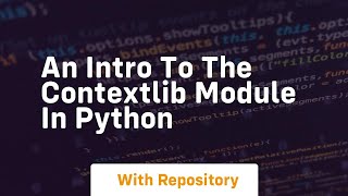 An intro to the contextlib module in python